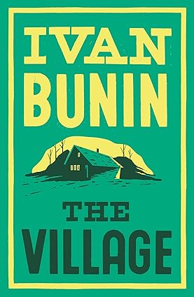 The Village by Ivan Alekseevich Bunin